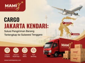 Cargo Jakarta Kendari Solusi Pengiriman Terlengkap & Terpercaya